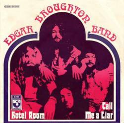 Edgar Broughton Band : Hotel Room - Call Me a Liar